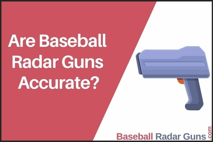 Are Baseball Radar Guns Accurate
