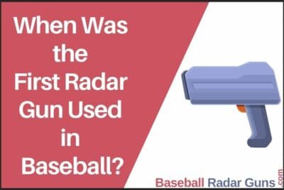 When Was the First Radar Gun Used in Baseball