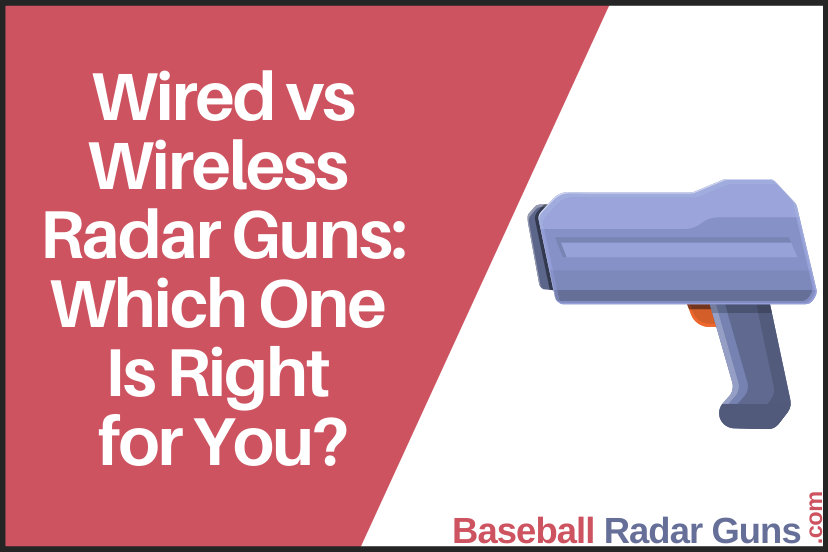 Wired vs. Wireless Radar Guns Which One Is Right for You